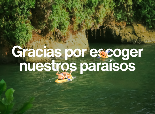 Gracias por escoger nuestros paraísos